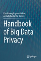 Handbook of Big Data Privacy 3030385566 Book Cover