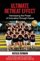 Ultimate Retreat Effect: Harnessing the Power of Innovation through Pause 1923425676 Book Cover