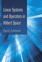 Linear Systems and Operators in Hilbert Space 0486493059 Book Cover