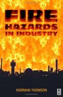 Fire Hazards in Industry 0750653213 Book Cover