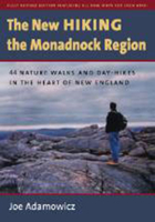 The New Hiking the Monadnock Region: 44 Nature Walks and Day-Hikes in the Heart of New England 1584656441 Book Cover