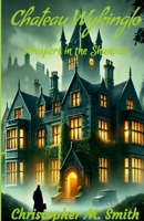 Chateau Wykinglo: Whispers in the Shadows 1300555378 Book Cover