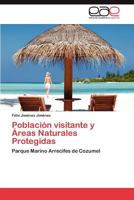 Poblacion Visitante y Areas Naturales Protegidas 3848474360 Book Cover