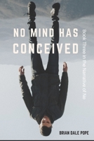 No Mind Has Conceived B091GL6H3V Book Cover