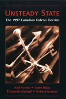 Unsteady State: The 1997 Canadian Federal Election 0195414667 Book Cover