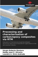 Processing and characterisation of carbon/epoxy composites via RTM 620965133X Book Cover