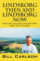 Lindsborg Then and Lindsborg Now: Part One: Late 1860s to Early 1900s; Part Two: Year 2010 1432780263 Book Cover