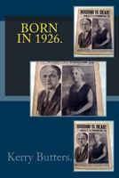 Born in 1926. Birthday Nostalgia. 1533524459 Book Cover