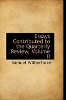 Essays Contributed to the Quarterly Review, Volume 2 1666705594 Book Cover