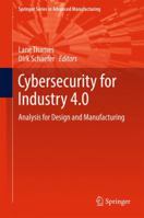 Cybersecurity for Industry 4.0: Analysis for Design and Manufacturing 3319844563 Book Cover