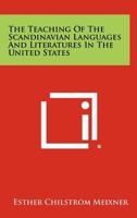 The Teaching of the Scandinavian Languages and Literatures in the United States 1258395606 Book Cover