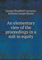 An Elementary View of the Proceedings in a Suit in Equity 1240037864 Book Cover