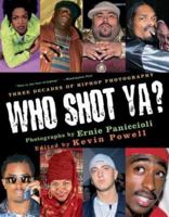 Who Shot Ya?: Three Decades of HipHop Photography 0066211689 Book Cover