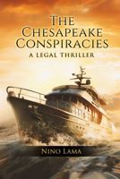 THE CHESAPEAKE CONSPIRACIES: A LEGAL THRILLER 196289388X Book Cover