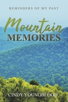 Mountain Memories: Reminders of My Past 1667885456 Book Cover