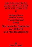 Die Deutsche Revolution Von 1848/49 Und Norddeutschland: Beitraege Der Tagung Vom 15. Bis 17. Mai 1998 in Hamburg 3631332475 Book Cover
