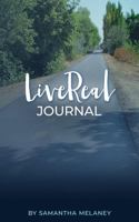 LiveReal Journal: A Medical Planner to Help with Appointments, Medications, and Caretaking 1957343133 Book Cover