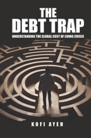 The Debt Trap: Understanding the Global Cost of Living Crisis (War on Debt) 1068621931 Book Cover
