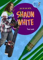 Day by Day with Shaun White 1584159863 Book Cover