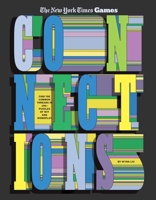 Connections: Find the Common Threads in 100+ Puzzles of Wit and Wordplay (New York Times Games Books) B0GPF12HHX Book Cover