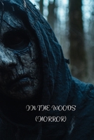 Inthe Woods (Horror) B0DSFLRMMF Book Cover