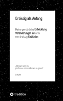 Dreissig als Anfang: Meine persönliche Entwicklung, Veränderungen in Form von dreissig Gedichten (German Edition) 3384795016 Book Cover