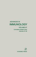 Advances in Immunology, Volume 67: Cumulative Subject Index, Volumes 37-65 0120224674 Book Cover