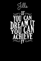 Jills If You Can Dream It You Can Achieve It: Dare to dream and Achieve - Motivational Notebook with Inspirational Cover, 150 lined pages, size 6'' X 9 1698998899 Book Cover