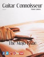 Guitar Connoisseur - The Mojo Issue - Spring 2013 1490464379 Book Cover