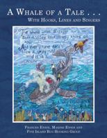A Whale of a Tale . . . With Hooks, Lines and Singers 1926881389 Book Cover