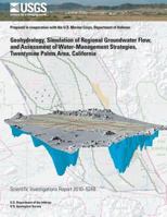 Geohydrology, Simulation of Regional Groundwater Flow, and Assessment of Water-Management Strategies, Twentynine Palms Area, California 1500486388 Book Cover
