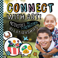 Connect With Art!: Activities to Strengthen Relationships 1532199791 Book Cover