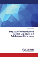 Impact of Unrestrained Media Exposure on Adolescent Behaviour 6139830729 Book Cover