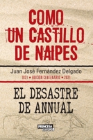 Como un Castillo de Naipes: El Desastre de Annual B098GTZXX9 Book Cover
