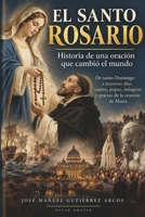 El Santo Rosario: Historia de una oración que cambió el mundo (Spanish Edition) B0HJRWYHZJ Book Cover