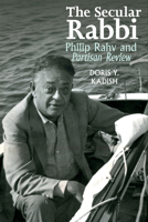 The Secular Rabbi: Philip Rahv and Partisan Review 1837641420 Book Cover
