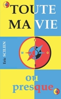 Toute ma vie ou presque (French Edition) 2372227343 Book Cover