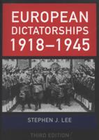 European Dictatorships 1918-1945 0415736145 Book Cover