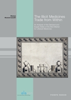 The Illicit Medicines Trade From Within: An Analysis of the Demand and Supply Sides of the Illicit Market for Lifestyle Medicines (89) 9462368260 Book Cover