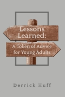 Lessons Learned: A Token of Advice for Young Adults B0BQY4ZMDH Book Cover