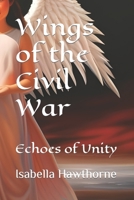 Wings of the Civil War: Echoes of Unity B0CCCHQ2J9 Book Cover