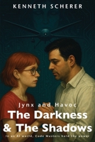 The Darkness and the Shadows (Jynx and Havoc) B0FMZDZVQV Book Cover