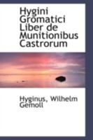 Hygini Gromatici Liber de Munitionibus Castrorum (Classic Reprint) 0559180373 Book Cover