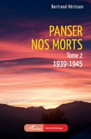 Panser nos morts: Tome 2. 1939-1945 (Romans Historiques) (French Edition) 2336424495 Book Cover