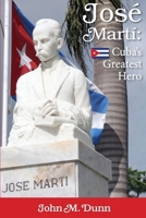 José Martí: Cuba's Greatest Hero 1561647357 Book Cover