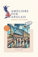 Améliore ton anglais: Reprenons les bases ensemble (French Edition) B0DTKW3YRS Book Cover