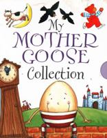 My Mother Goose Collection: Nursery Rhymes for Little Ones 1782141405 Book Cover