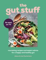The Gut Stuff: Your Ultimate Guide to a Happy and Healthy Gut 0008621519 Book Cover