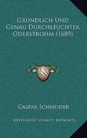 Grundlich Und Genau Durchleuchter Oderstrohm (1689) 1166198081 Book Cover