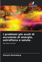 I problemi più acuti di accumulo di energia, astrofisica e salute. (Italian Edition) 6208188164 Book Cover